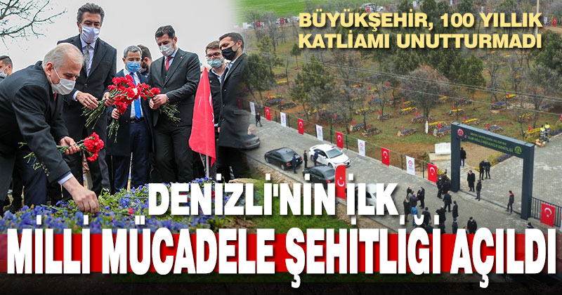 Denizli’nin ilk milli mücadele şehitliği açıldı