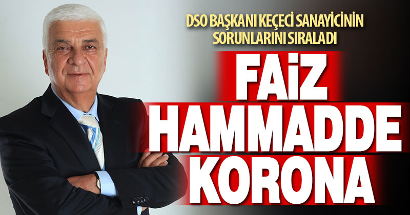 COVID 19 SANAYİCİYİ ZORLUYOR