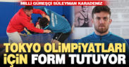 Milli güreşçi Süleyman Karadeniz, Tokyo Olimpiyatları için form tutuyor