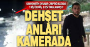 Bir kişiye mezar olan kamyonetin duvara çarpma anları kamerada