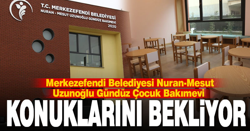 Nuran-Mesut Uzunoğlu Gündüz Çocuk Bakımevi’nde ön kayıtlar başladı