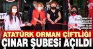 Atatürk Orman Çiftliği Çınar Şubesi açıldı