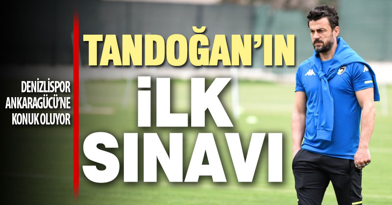 Denizlispor, Ali Tandoğan yönetiminde ilk maçında MKE Ankaragücü’ne konuk olacak