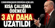 Cumhurbaşkanı Erdoğan’dan ‘kısa çalışma ödeneği’ müjdesi