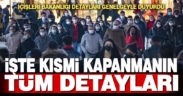 İşte kısmı kapanmanın tüm detayları!