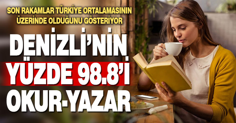 Denizli’nin okuryazar oranı Türkiye ortalamasını geçti