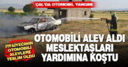 İtfaiye personelinin otomobili alev alev yandı