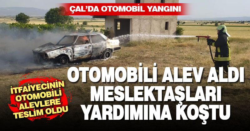 İtfaiye personelinin otomobili alev alev yandı
