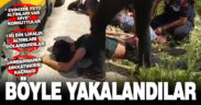 25 yaşındaki kadını 150 bin lira dolandıran zanlılar böyle yakalandı