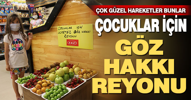 Denizli’de bir markette çocuklar için “göz hakkı reyonu” oluşturuldu