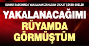 Kumar oynarken polise yakalandı, “Yakalanacağımı rüyamda görmüştüm” dedi.