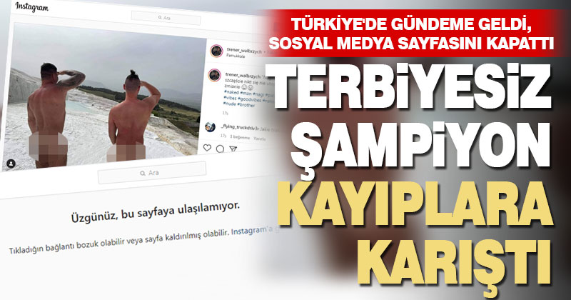 Pamukkale’den çırılçıplak fotoğraf paylaşan Polonyalı turist, sosyal medya hesaplarını kapattı