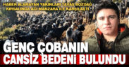 Tavas’ta 18 yaşındaki çoban kaldığı çadırda ölü bulundu