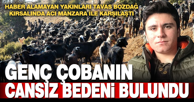 Tavas’ta 18 yaşındaki çoban kaldığı çadırda ölü bulundu