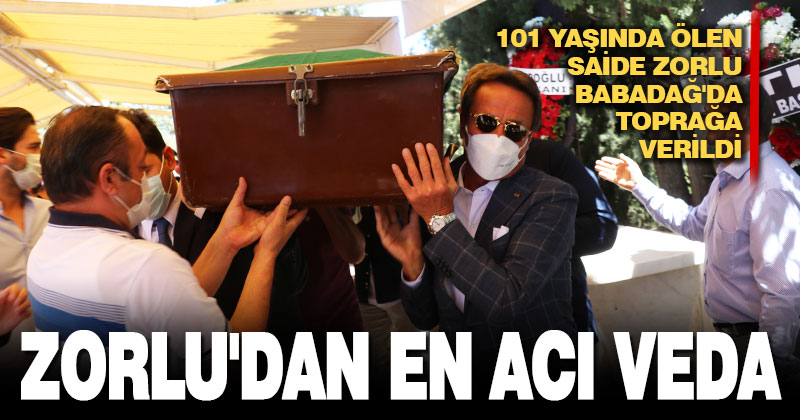 Zorlu Holding Yönetim Kurulu Başkanı Ahmet Nazif Zorlu’nun annesi toprağa verildi