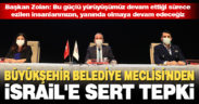 Büyükşehir Belediye Meclisi’nden İsrail’e sert tepki