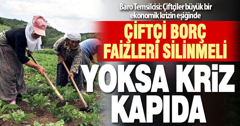 Denizli Barosu, Çal Temsilcisi Türk: Çiftçi borç faizleri silinmeli, yoksa kriz kapıda