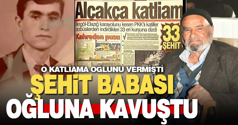 33 askerin kurşuna dizildiği olayda oğlunu şehit veren baba vefat etti