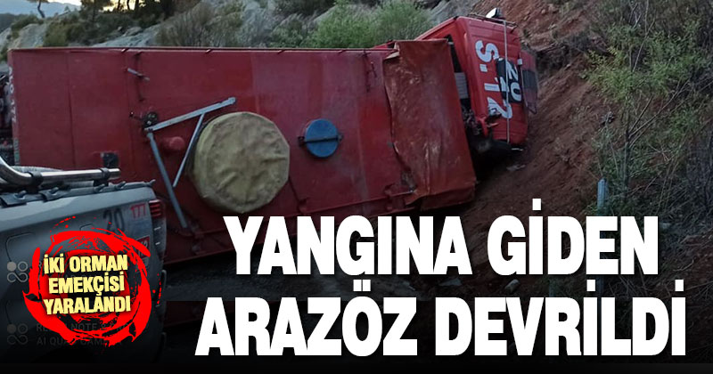 Çameli’de yangına giden arazöz devrildi: 2 yaralı