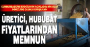 Denizlili üreticiler, Cumhurbaşkanı Erdoğan’ın açıkladığı desteklerden memnun