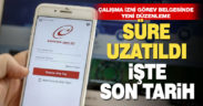 Çalışma izni görev belgesinin geçerlilik süresi uzatıldı