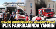Denizli Organize Sanayi Bölgesindeki iplik fabrikasında yangın