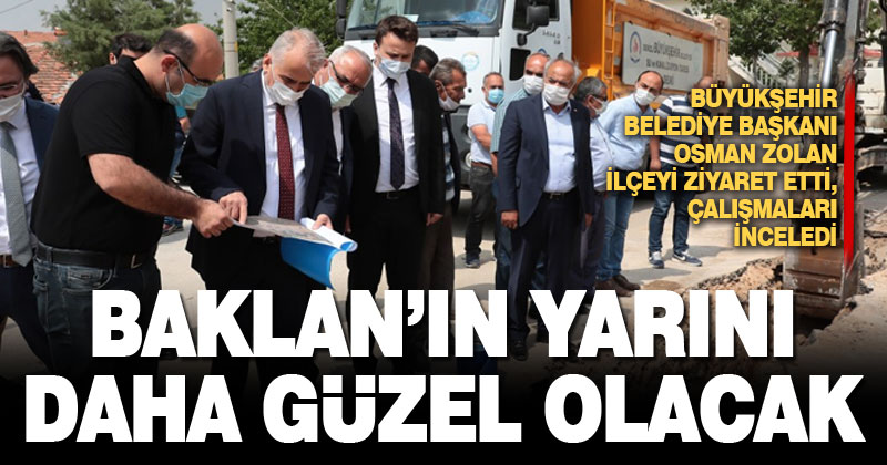 Büyükşehir Belediye Başkanı Osman Zolan Baklan’ı ziyaret etti, çalışmaları inceledi