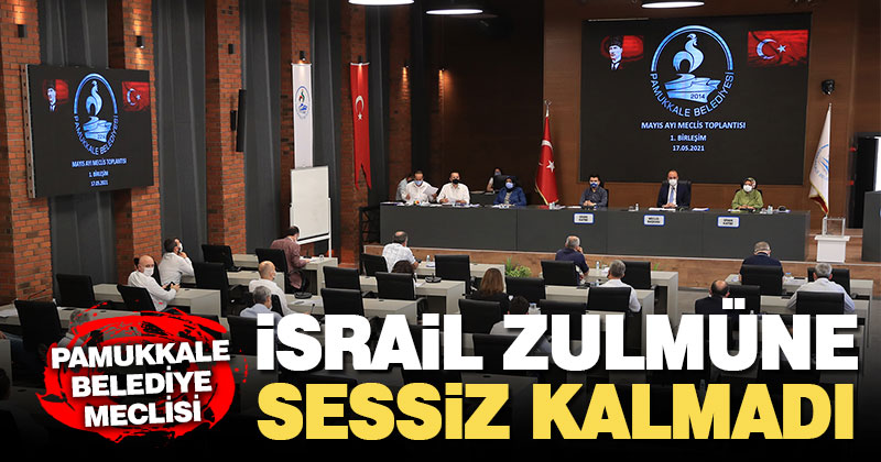 Pamukkale Belediye Meclisi’nden İsrail’e kınama