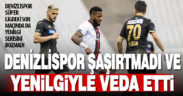 Denizlispor, Süper Lig’e yenilgiyle veda etti