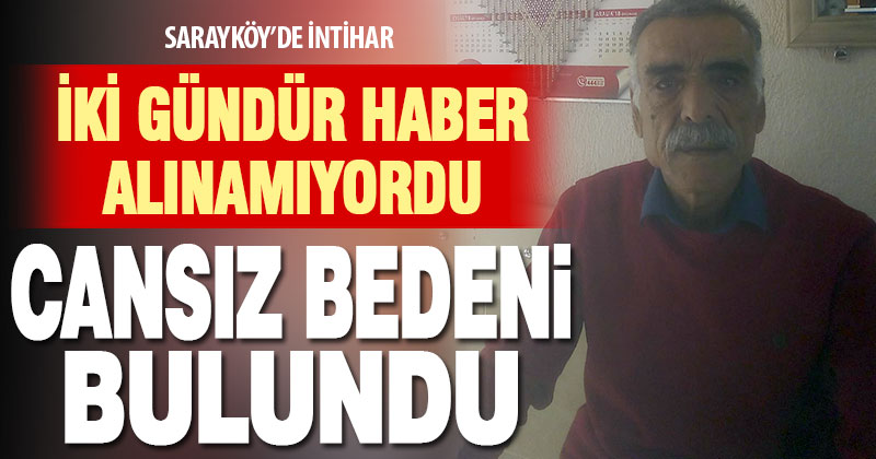 Sarayköy’de yalnız yaşayan yurttaş kendini asarak intihar etti