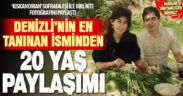 Denizli’nin en tanınan ismi, #20YaşChallange paylaşımı yaptı