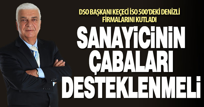 DSO Başkanı Keçeci İSO 500 sonuçlarını değerlendirdi