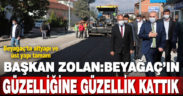 Beyağaç’ta altyapı ve üst yapı tamam