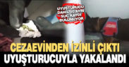 Cezaevinden izinli çıktı, evinde çok miktarda uyuşturucuyla yakalandı