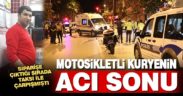 Otomobille çarpışan motosikletli kurye yaşamını yitirdi