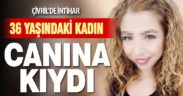 36 yaşındaki kadın ilaç içip intihar etti
