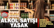 Denizli Hıfzıssıhha Meclisi’nden alkol kararı: Satışı yasak