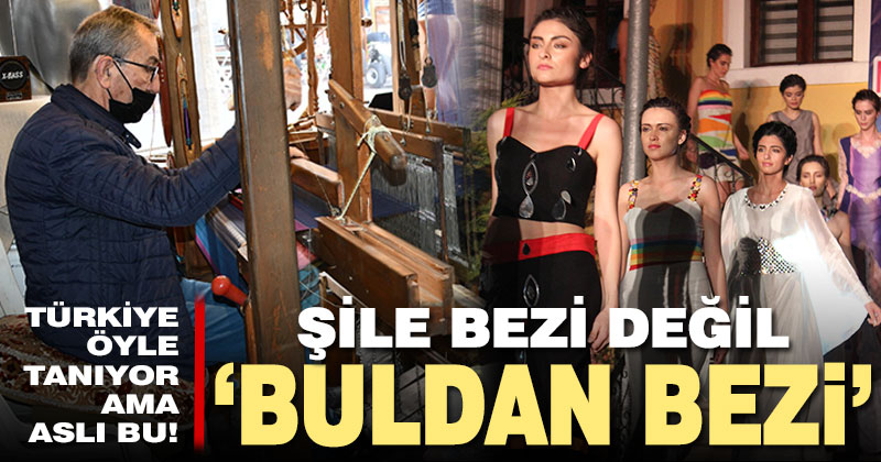 Şile Bezi değil ‘Buldan Bezi’