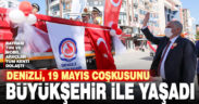 Denizli, 19 Mayıs coşkusunu Büyükşehir ile yaşadı