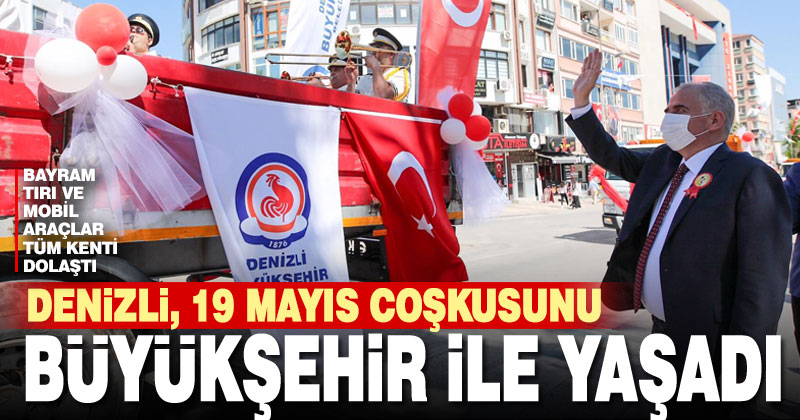 Denizli, 19 Mayıs coşkusunu Büyükşehir ile yaşadı