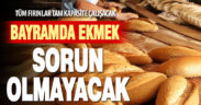 Bayramda ekmek sorun olmayacak. Fırınlar tam kapasite çalışacak