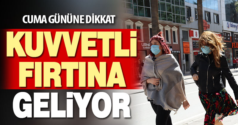 Meteoroloji’den cuma günü için fırtına uyarısı