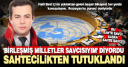 “İnek parasıyla okuyup BM savcısı oldu” diye reklam yapmıştı: sahte savcı tutuklandı