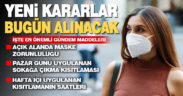 Maske zorunluluğunun kaldırılması ve kısıtlama saatlerindeki değişiklik bugün belli olacak