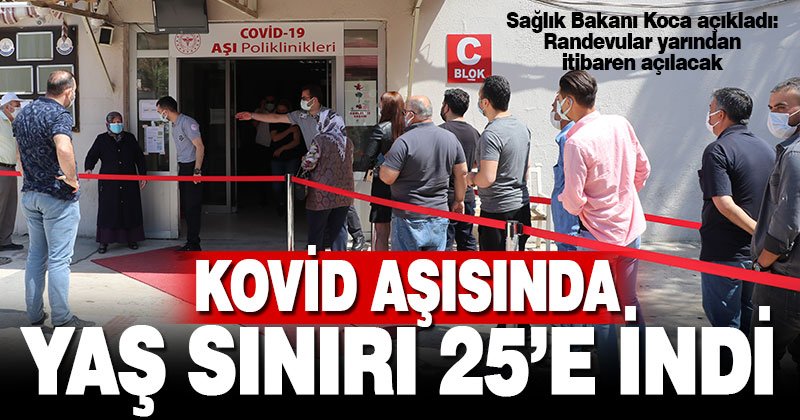 Kovid-19 aşı randevusunda yaş sınırı 25’e indi