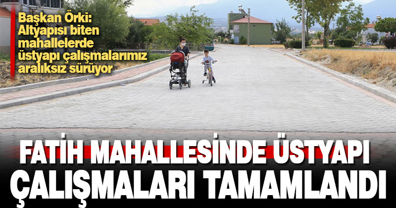 Fatih Mahallesinde üstyapı çalışmaları tamamlandı