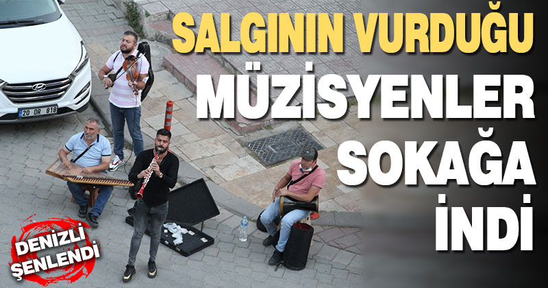 Salgının vurduğu müzisyenler sokağa indi, Denizli şenlendi