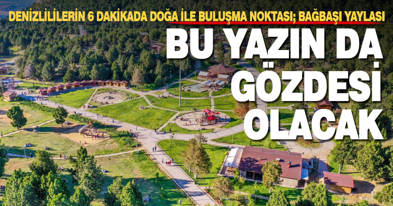 Teleferik ve Bağbaşı yaylası, sıcaktan bunalanları bekliyor