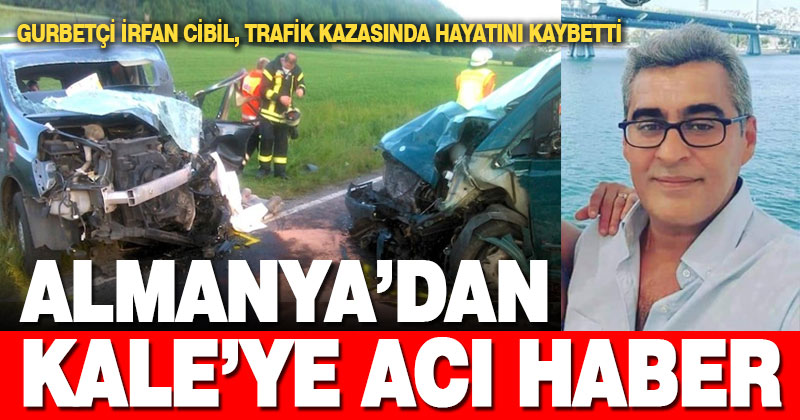 Kaleli gurbetçi, Almanya’da geçirdiği trafik kazısında öldü
