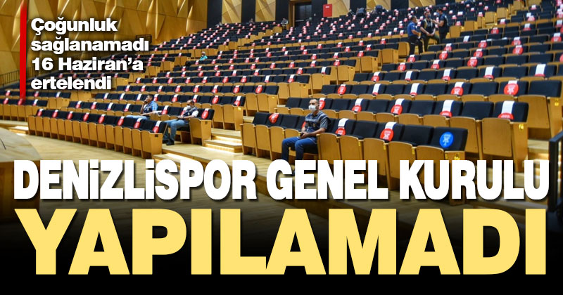 Denizlispor Genel Kurulu ertelendi